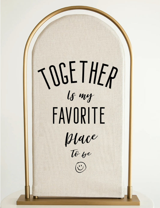 Together Is My Favorite Place