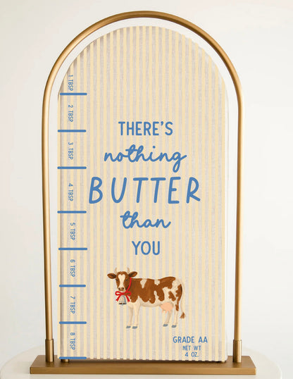 Nothing Butter Than You